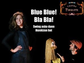 Firulete Antzerkia presenta su espectáculo "Blue Blue! Bla Bla!"